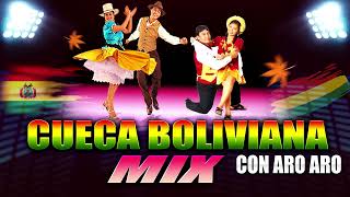 CUECAS BOLIVIANAS MIX CON ARO ARO PARA TUS FIESTAS  Dj Beto  contacto 549 1125569260 [upl. by Sonnnie111]