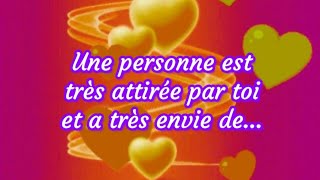 💖 Une personne est très attirée par toi et a très envie de 💖 [upl. by Liris]