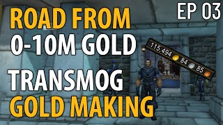 Road From 010M Gold from Transmogs ONLY  World of Warcraft Gold Making Challenge  Ep 3 [upl. by Laved571]