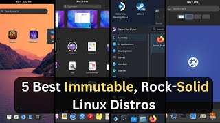 05 Best Immutable RockSolid Linux Distros in 2024 [upl. by Enomes]