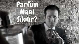 Parfüm Nasıl Kullanılır ve Nereye Sıkılır [upl. by Arianne]