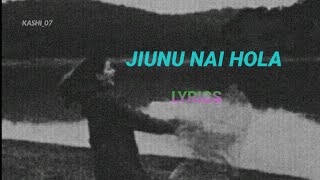 Tribal Rain Jiunu Nai Hola LyricsMUSIC GLOBE [upl. by Anahtor]