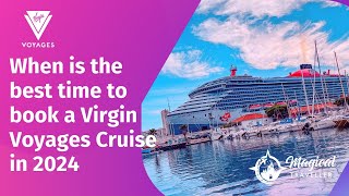 When is the best time to book a Virgin Voyages Cruise in 2024 [upl. by Kcitrap]