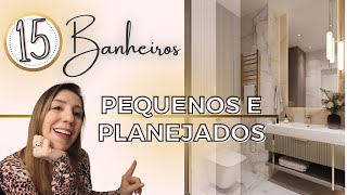 15 BANHEIROS planejados PEQUENOS E MODERNOS  Ideias SIMPLES E ELEGANTES [upl. by Edals]