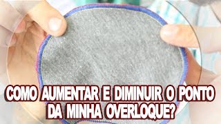 Como Aumentar e Diminuir o Ponto da minha Overloque [upl. by Cannon]