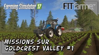 FS17  MISSIONS SUR GOLDCREST VALLEY  1 [upl. by Guthrey]