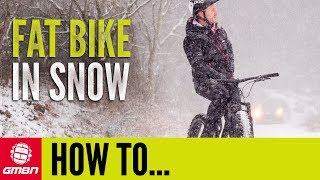 Introduction To Fat Biking In Snow  MTB Skills [upl. by Eeryt662]