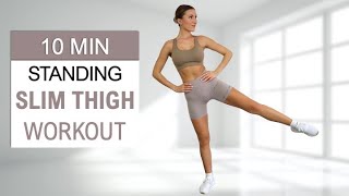 10 Min Slim Inner  Outer Thighs  All Standing Workout No Jumping No Repeat No Equipment [upl. by Kitchen]