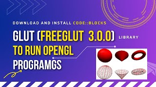 How To Setup OpenGL freeGLUT in CodeBlocks  Computer Graphics  Windows 7810 [upl. by Fridlund]