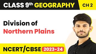 Division of Northern Plains  Physical Features of India  Class 9 Geography [upl. by Ymereg]