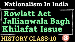 Rowlatt Act  Jallianwala Bagh Masscare  Khilafat Movement  Ch2 Nationalism in india class 10 [upl. by Leseil]