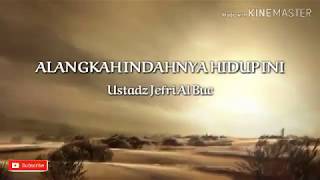 Sholawat Alangkah Indahnya Hidup Ini  Ustadz Jefri Al Buchori [upl. by Herbie812]