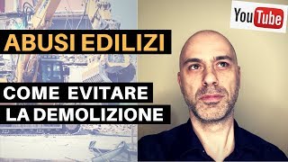 Come evitare la demolizione degli abusi edilizi [upl. by Ahdar]