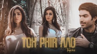 Toh Phir Aao Trap Mix  Baran Haider  Raj Ratan  Amyaela  Official Video 2019 [upl. by Philana]