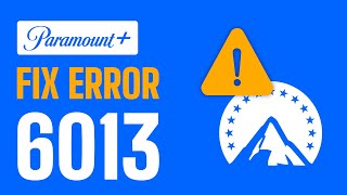 How To Fix Paramount Plus Error 6013  Full Guide 2024 [upl. by Nniroc980]