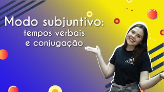 Modo subjuntivo tempos verbais e conjugação  Brasil Escola [upl. by Malia755]