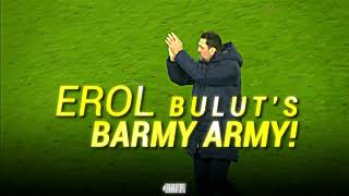 EROL BULUTUN ÇILGIN ORDUSU EROL BULUTS BARMY ARMY [upl. by Willyt]