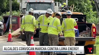 Alcaldes marcharán contra LUMA por deficiente servicio [upl. by Coe785]