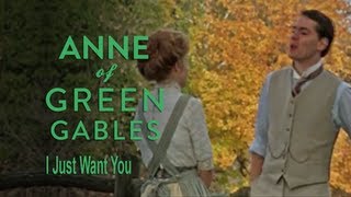 I just want you  Anne of Green Gables [upl. by Holly-Anne]