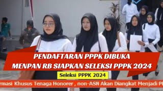 TERBARU  PENDAFTARAN PPPK DIBUKAMENPAN RB SIAPKAN SELEKSI PPPK 2024 UNTUK TENAGA HONORER [upl. by Sauls]