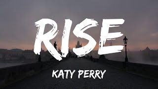 Katy Perry  Rise  Lyrics [upl. by Gabriele]