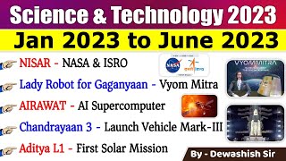 Science amp Technology Current Affairs 2023  January 2023 To June 2023  विज्ञान और प्रौद्योगिकी 2023 [upl. by Aseretairam]