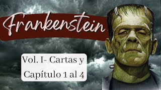 Frankenstein de Mary Shelley Audiolibro en voz humana real Vol I  Cartas y capítulos 1 al 4 [upl. by Nrublim]