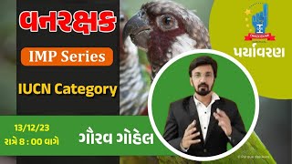 IUCN Category Lec2  વન રક્ષક  IMP Series  Forest  Gaurav Gohel  I Can Crack Examx [upl. by Neicul]