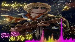 talk talk its my life best version [upl. by Htebi]