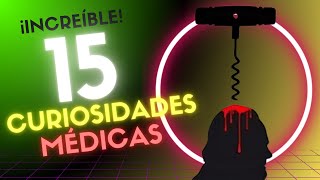 15 CURIOSIDADES MÉDICAS ¡QUE TE DEJARÁN ATÓNITO [upl. by Carlen769]