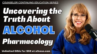 Uncovering the Truth About Alcohol Pharmacology [upl. by Ecneitap19]