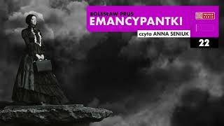 Emancypantki 22  Bolesław Prus  Audiobook po polsku [upl. by Edalb427]