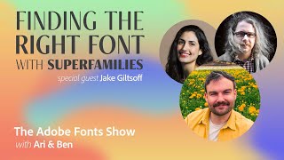 The Adobe Fonts Show Find the Right Font with Superfamilies  Episode 50 [upl. by Aerdua]