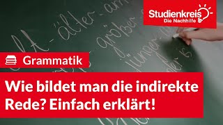 Wie bildet man die indirekte Rede Einfach erklärt  Deutsch verstehen mit dem Studienkreis [upl. by Nesiaj]