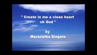 Create in me a clean heart oh God by Maranatha Singers [upl. by Carolan600]