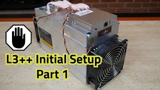 Antminer L3 Initial Setup Part 1 [upl. by Ycinuq]