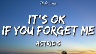 Astrid S  Its Ok If You Forget Me Lyrics [upl. by Fogg]