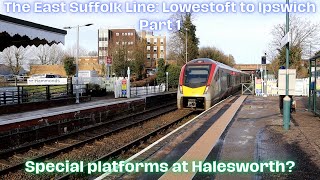 The East Suffolk Line Lowestoft to Ipswich Part 1  Special Platforms at Halesworth [upl. by Hunley435]