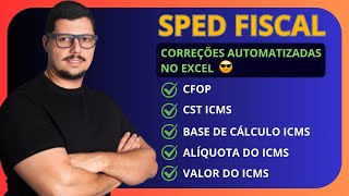 SPED FISCAL  CORREÇÕES AUTOMATIZADAS NO EXCEL  CFOP  CST  BC ICMS  ALIQ ICMS  ICMS [upl. by Ortensia]