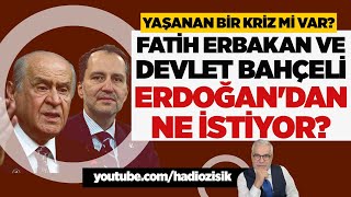 FATİH ERBAKAN VE DEVLET BAHÇELİ CUMHURBAŞKANI ERDOĞANDAN NE İSTİYOR [upl. by Elleiand]