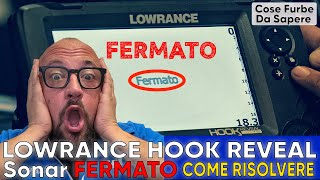 Lowrance Hook Sonar FERMATO come risolvere in 30 secondi [upl. by Alik]