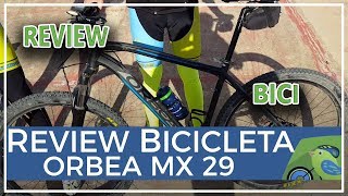 Review bicicleta montaña Orbea MX 29 de aluminio de comunitario Juan Francisco [upl. by Reivad286]