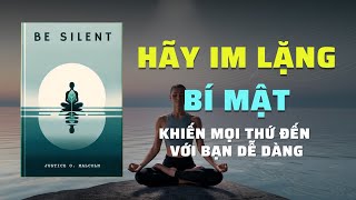 Hãy im lặng Bí mật khiến mọi thứ đến với bạn dễ dàng  Tóm Tắt Sách  Nghe Sách Nói [upl. by Ellennoj]