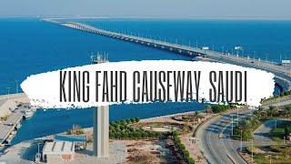 King Fahd Causeway Saudi Arabia  Longest Sea Bridge of Asia [upl. by Oigolue]