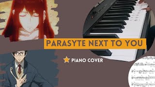 Parasyte OST  Next to You Piano PianoDeuss​ TehIshter [upl. by Petracca276]