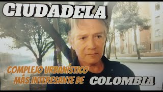 CIUDADELA COMPLEJO URBANÍSTICO MÁS INTERESANTE DE COLOMBIA [upl. by Nerraj]