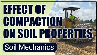 Effect of Compaction on soil propertiessoilmechanics civilengineering soilcompaction [upl. by Stacee]