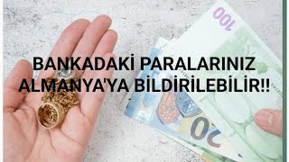 Bankadaki paranız Almanyaya bildirilebilir otomatikbilgipaylaşımı almanya türkiye [upl. by Lorene]