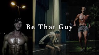 BE THAT GUY  Best Motivational Speeches [upl. by Stillas]