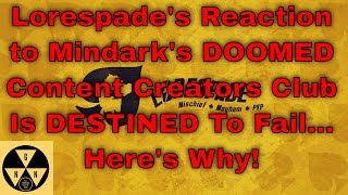 Lorespades Reaction to Mindarks DOOMED Content Creators Club Is DESTINED To FailHeres Why [upl. by Sal]